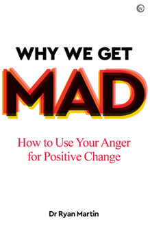 Paperback Why We Get Mad: How to Use Your Anger for Positive Change Book