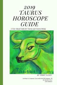 Paperback 2019 Taurus Horoscope Guide: A Year Ahead Guide for Taurus and Taurus Rising Book