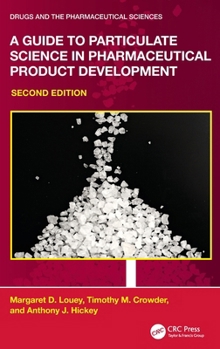 Hardcover A Guide to Particulate Science in Pharmaceutical Product Development Book
