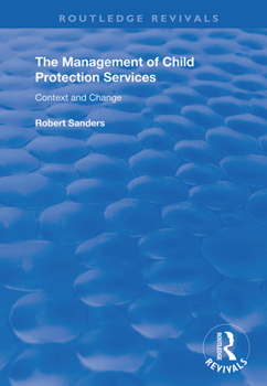 Hardcover The Management of Child Protection Services: Context and Change Book