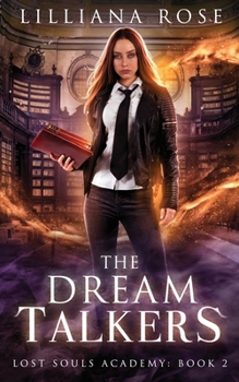 The Dream Talkers - Book #2 of the Lost Souls Academy