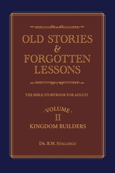 Old Stories & Forgotten Lessons: The Bible Storybook for Adults