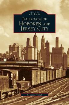 Hardcover Railroads of Hoboken and Jersey City Book