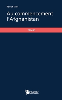 Paperback Au commencement l'Afghanistan [French] Book