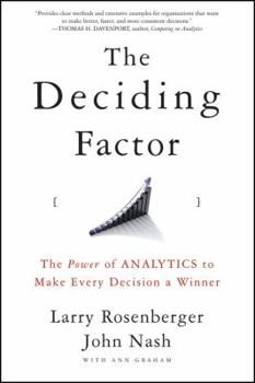 Hardcover The Deciding Factor: The Power of Analytics to Make Every Decision a Winner Book