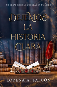 Paperback Dejemos la historia clara: No creas todo lo que leas en un libro. [Spanish] Book