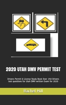 Paperback 2020 Utah DMV Permit Test: Drivers Permit & License Study Book Over 250 Drivers test questions for Utah DMV written Exam for 2020 Book