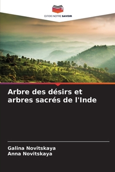 Arbre des désirs et arbres sacrés de l'Inde (French Edition)