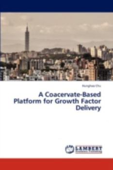 Paperback A Coacervate-Based Platform for Growth Factor Delivery Book