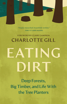 Paperback Eating Dirt: Deep Forests, Big Timber, and Life with the Tree Planters Book