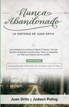 Paperback Nunca Abandonado: La Historia de Juan Ortiz [Spanish] Book