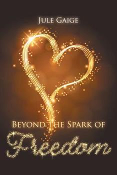 Paperback Beyond the Spark of Freedom Book