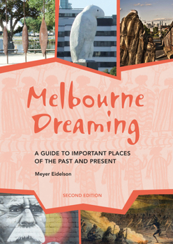 Paperback Melbourne Dreaming: A guide to important places of the past and present Book