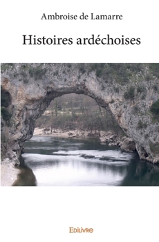 Paperback Histoires ardéchoises [French] Book