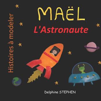 Paperback Maël l' Astronaute [French] Book