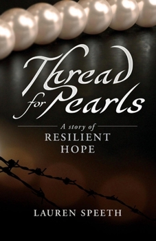 Paperback Thread for Pearls: A Story of Resilient Hope Volume 1 Book