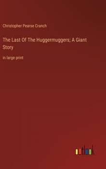 Hardcover The Last Of The Huggermuggers; A Giant Story: in large print Book