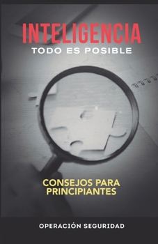 Paperback Inteligencia, Todo Es Posible: Consejos para principiantes [Spanish] Book