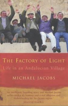 Paperback The Factory of Light : Tales from My Andalucian Village Book