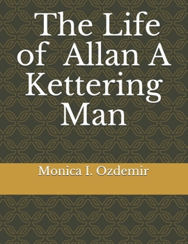 Paperback The Life of Allan A Kettering Man Book
