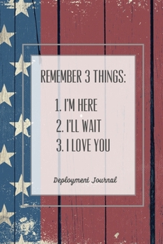 Paperback Remember 3 Things, Deployment Journal: Soldier Military Pages, For Writing, With Prompts, Deployed Memories, Write Ideas, Thoughts & Feelings, Lined N Book
