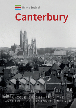 Paperback Historic England: Canterbury: Unique Images from the Archives of Historic England Book