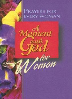 Paperback A Moment with God for Women: Prayers for Every Woman Book