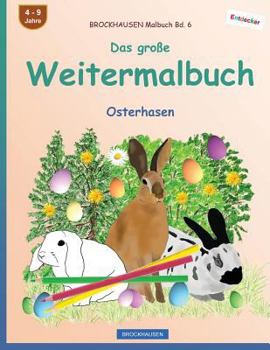 Paperback BROCKHAUSEN Malbuch Bd. 6 - Das große Weitermalbuch: Osterhasen [German] Book