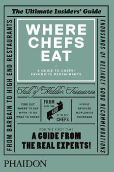 Hardcover Where Chefs Eat: A Guide to Chefs' Favourite Restaurants Book