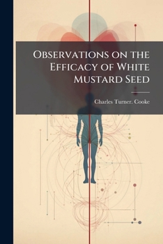 Paperback Observations on the Efficacy of White Mustard Seed Book