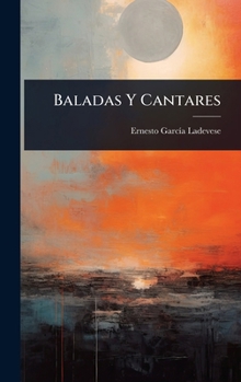 Baladas Y Cantares (Spanish Edition)