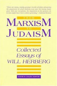 Paperback From Marxism to Judaism: Selected Essays of Will Herberg Book