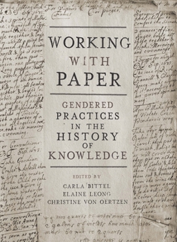 Hardcover Working with Paper: Gendered Practices in the History of Knowledge Book