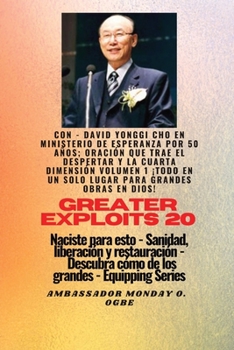 Paperback Grandes hazañas - 20 Con - David Yonggi Cho en Ministrando esperanza por 50 años; Oración..: que Trae Avivamiento y la Cuarta Dimensión Volumen 1 ¡EL [Spanish] [Large Print] Book