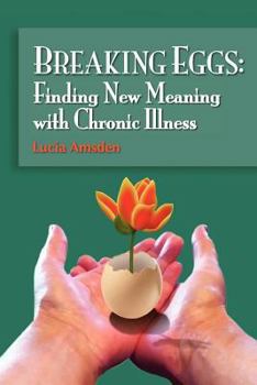 Paperback Breaking Eggs: Finding New Meaning with Chronic Illness Book