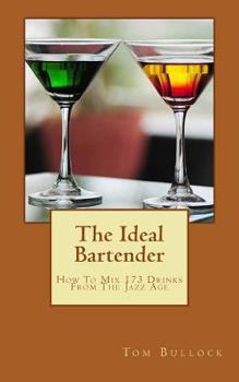 Paperback The Ideal Bartender: How To Mix Drinks From The Jazz Age Book