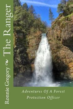 Paperback The Ranger: Adventures Of A Forest Protection Officer Book