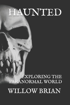Paperback Haunted: Exploring the Paranormal World Book