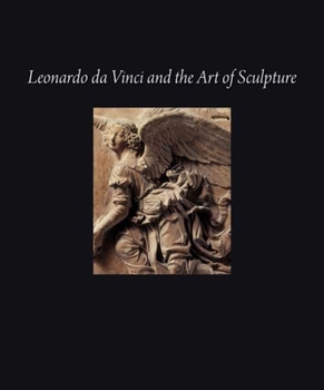 Hardcover Leonardo Da Vinci and the Art of Sculpture Book