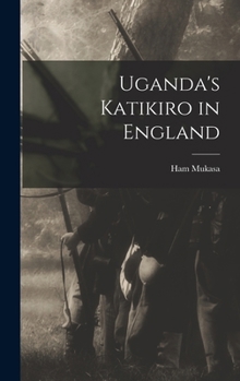 Hardcover Uganda's Katikiro in England Book