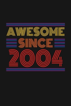 Paperback Awesome Since 2004: Happy 16th Birthday 16 Years Old Retro Gift Book