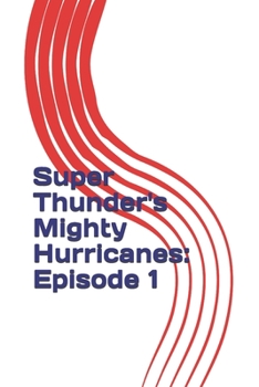 Paperback SuperThunder's Mighty Hurricanes: Episode 1 Book
