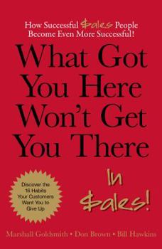 What Got You Here Won't Get You There in Sales!