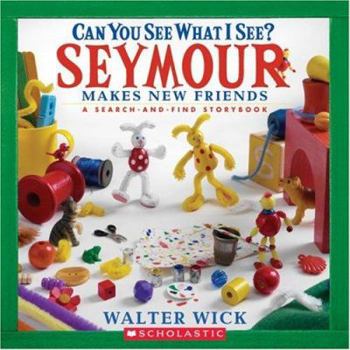 Hardcover Can You See What I See?: Seymour Makes New Friends: Picture Puzzles to Search and Solve Book