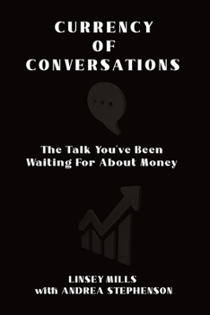 Paperback Currency of Conversations: The Talk You've Been Waiting For About Money Book