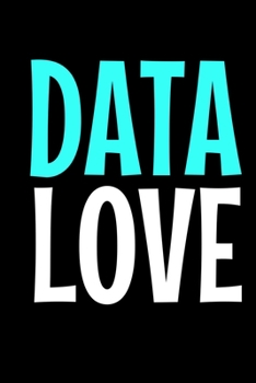 Paperback Data Love: Blank Lined Journal Gift For Computer Data Science Related People. Book