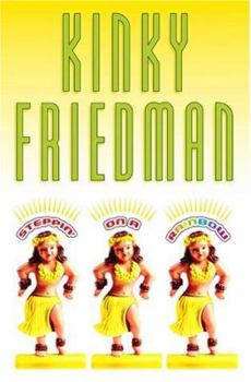 Steppin' on a Rainbow - Book #14 of the Kinky Friedman