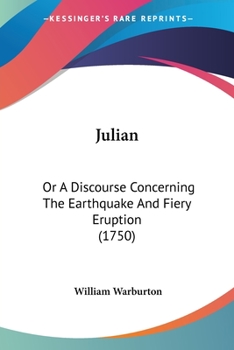 Paperback Julian: Or A Discourse Concerning The Earthquake And Fiery Eruption (1750) Book