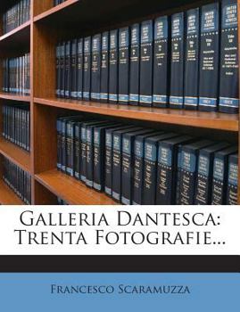 Paperback Galleria Dantesca: Trenta Fotografie... [Italian] Book