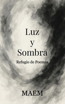 Paperback Luz & Sombra: Refugio de Poemas [Spanish] Book